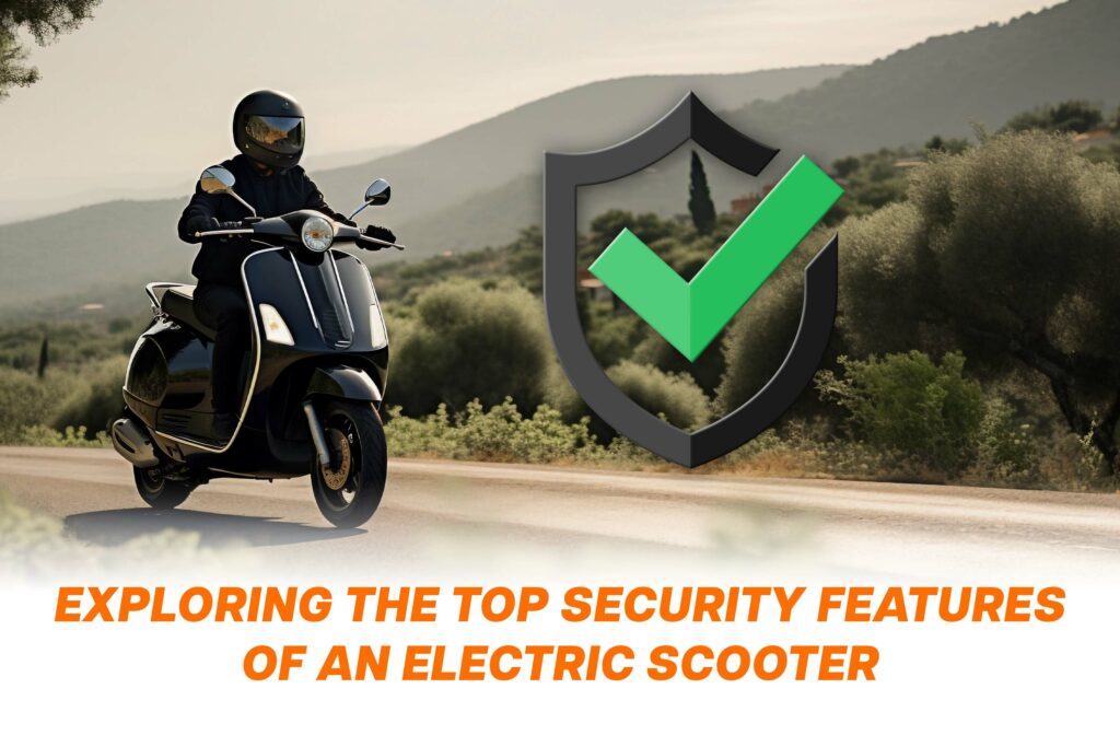 Exploring the Top security features of an electric scooter