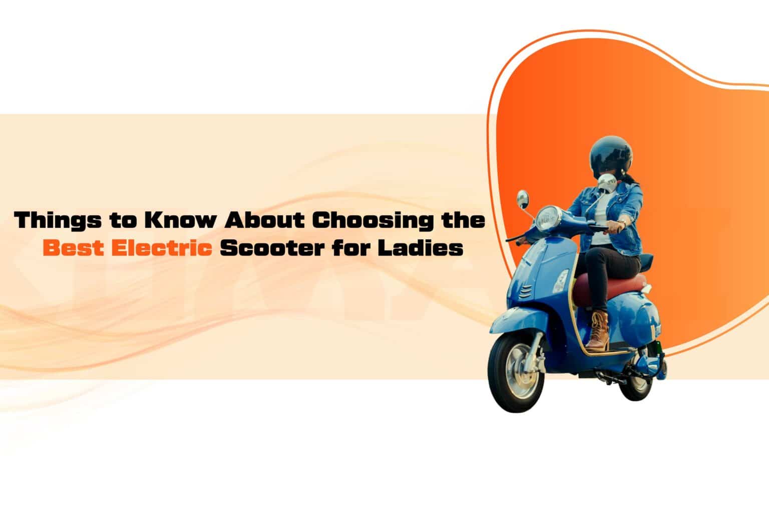 Things to know about Choosing the Best Electric Scooter for Ladies