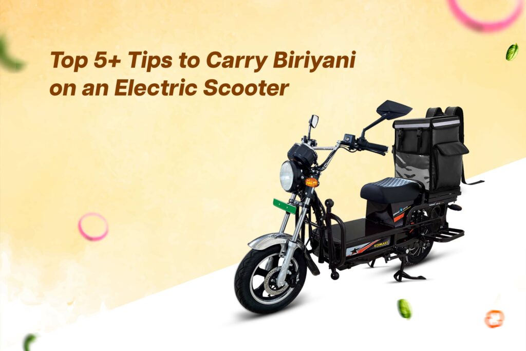 Top 5+ Tips to Carry Biriyani on an Electric Scooter