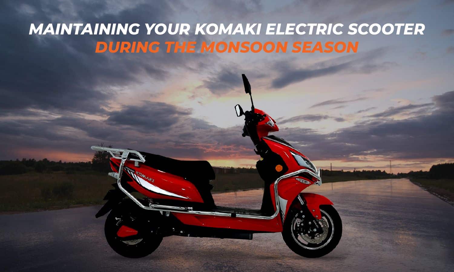 Maintaining Your Komaki Electric Scooter During the Monsoon Season