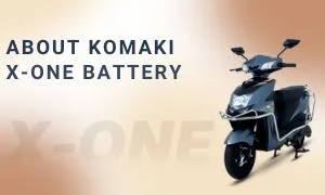 Komaki X-One Battery Blog