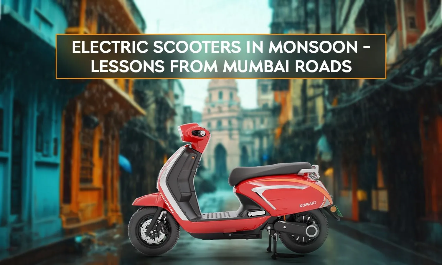 Electric Scooters in Monsoon